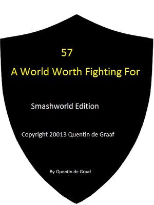 cover image of 57 a World Worth Fighting For